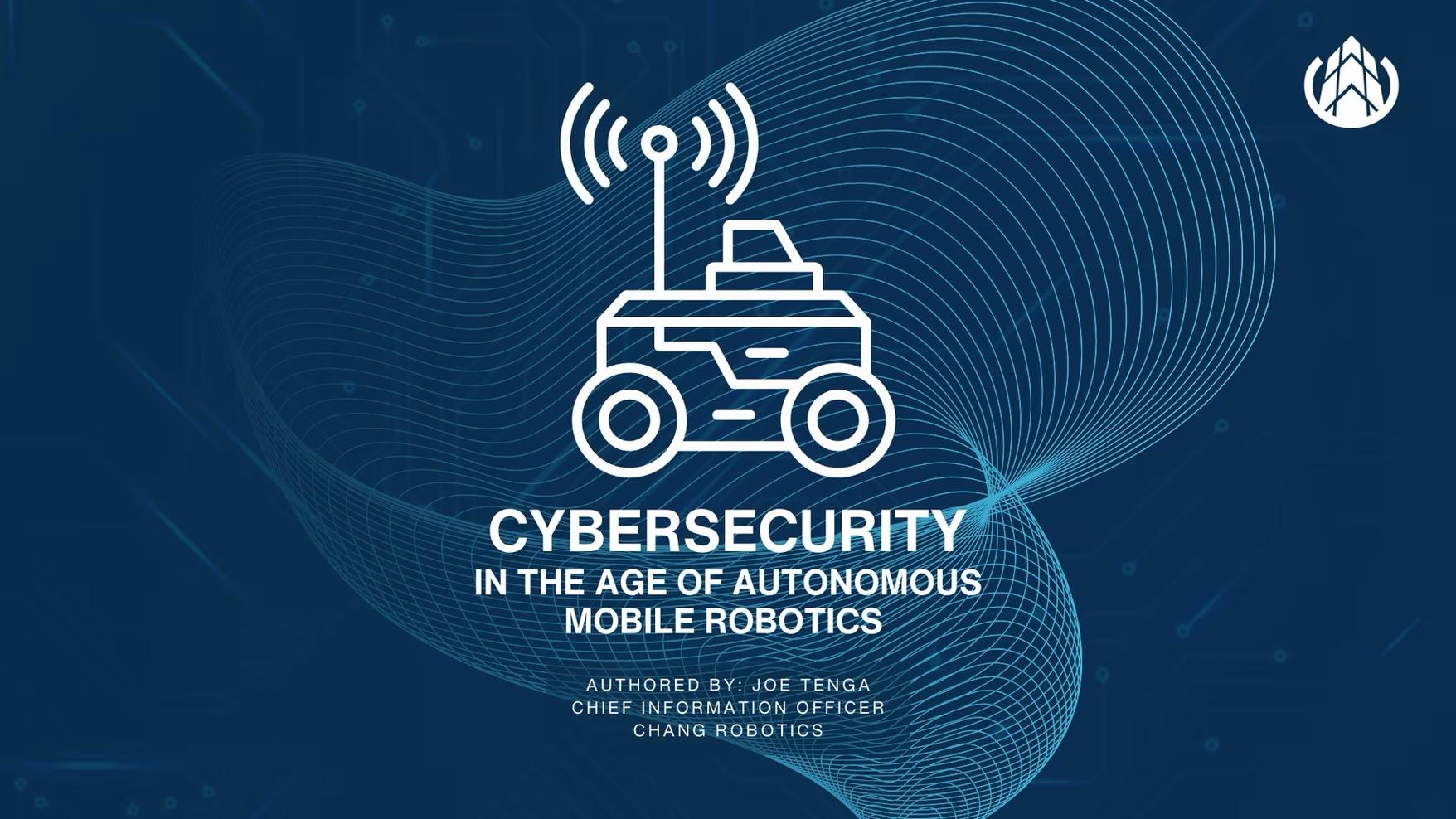 Cybersecurity in the Age of Autonomous Mobile Robotics